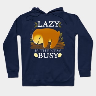 Lazy is the new Busy Hoodie